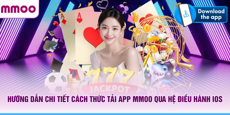 Tải App MMOO - Tổng Hợp Thông Tin Ứng Dụng Di Động 2026 11 Hướng dẫn chi tiết cách thức tải app MMOO qua hệ điều hành IOS