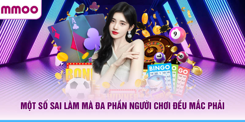 Hướng Dẫn MMOO - Điều Quan Trọng Người Mới Nên Biết 2026 13 Một số sai làm mà đa phần người chơi MMOO đều mắc phải
