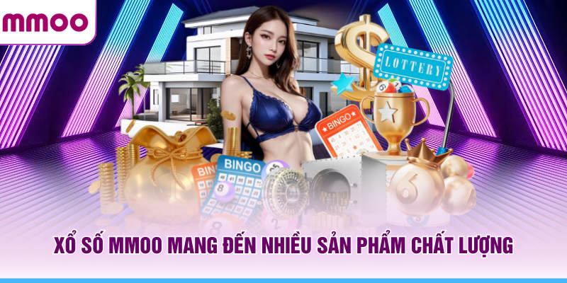 Xổ Số MMOO - Khám Phá Thông Tin Xổ Số Online Năm 2026 5 Xổ số MMOO mang đến nhiều sản phẩm chất lượng